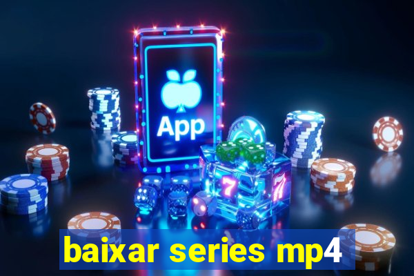 baixar series mp4